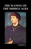Johan Huizinga | The Waning Of The Middle Ages (Hardback) | Buch | Englisch