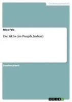 Mira Fels | Die Sikhs (Im Punjab, Indien) | Taschenbuch | Deutsch (2008) | 20 S.