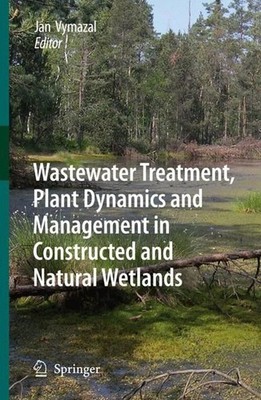 Wastewater Treatment, Plant Dynamics and Management in Constructed and Natural W
