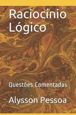 Raciocnio Lgico: Quest?es Comentadas by Alysson Pessoa (Portuguese) Paperback Bo