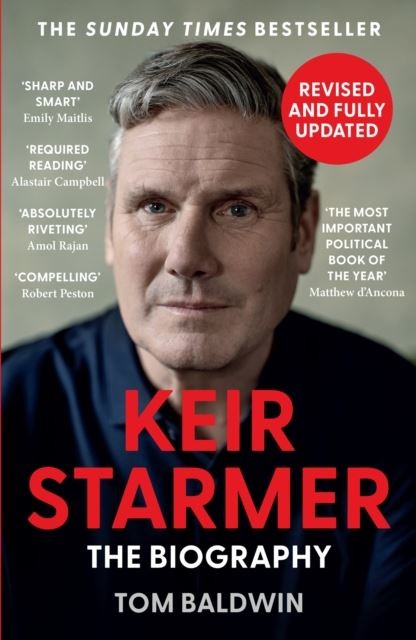 Keir Starmer: The Biography by Tom Baldwin