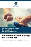 Vinod Kumar Tiwari (U. A.) | Polyherbale Formulierung FüR Diabetiker | Buch