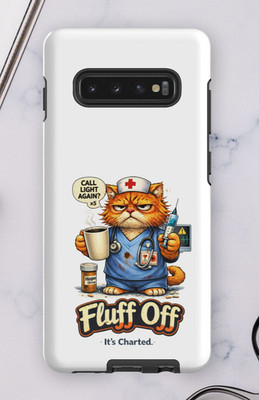 ''Fluff Off    It's Charted.'' Nurse Tough case for Samsung 