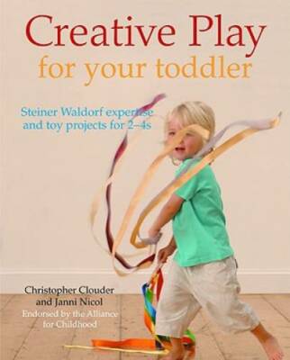 Creative Play for Your Toddler: Steiner Waldorf Expertise and Toy Project - GOOD