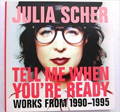 Julia scher: Tell me when you're ready - Works from 1990 - 1995 by Julia Sc ...
