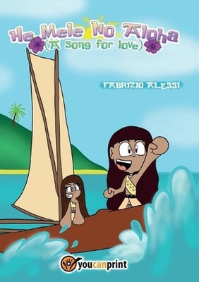 He Mele No Aloha - A Song for Love (ENGLISH) by Fabrizio Alessi Paperback Book
