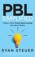 PBL Simplified 6 Steps To Move Project Based Learning From Idea To Reality Buch