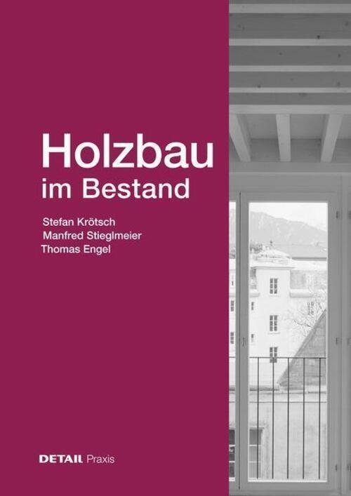 Thumbnail - Holzbau Bestand Stefan Krötsch (u. A.) Buch Detail Praxis 112 S.