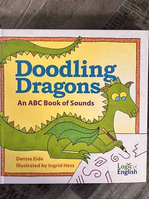 Doodling Dragons : An ABC Book of Sounds (2012, Hardcover)