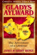 Gladys Aylward: The Adventure of a Lifetime (Christian Heroes: Then - GOOD