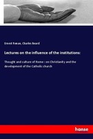 Lectures On The Influence Of The Institutions: Ernest Renan