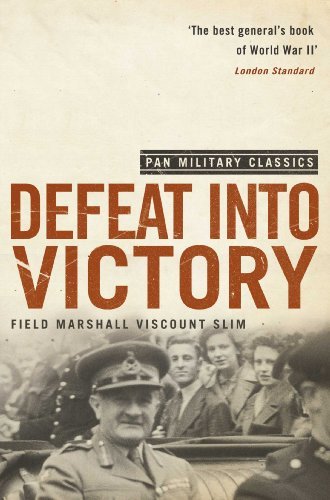 Defeat Into Victory: (Pan Military Classics Series) By Sir William Slim