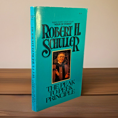 The Peak to Peek Principle (1982) ~ Robert Schuller ~ Vintage Paperback