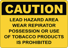 OSHA CAUTION: LEAD HAZARD AREA WEAR REPIRATOR POSSESSION OR USE| Laminated Vinyl