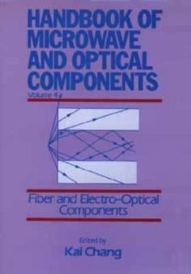 Fiber and Electro-Optical Components, Volume 4, Handbook of Microwave and Optic