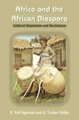 Africa and the African Diaspora E. Kofi Agorsah