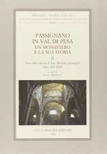 Passignano im Val di Pesa. Ein Kloster und seine Geschichte. Kunst in der Kirche Sa