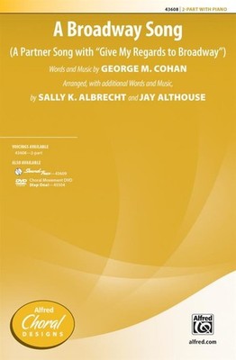 A Broadway Song 2-Part Choir Choral Octavo Words and music by George M. Cohan /