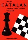 PLAY THE CATALAN, VOL. 2: CLOSED VARIATION (PERGAMON By Iakov Neishtadt