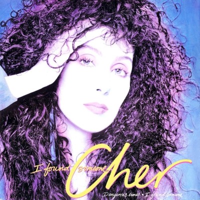 Cher I Found Someone (Extended Version),Dangerous Times , I Found