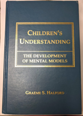 Children's Understanding : The Development of Mental Models, Hardcover by Hal...