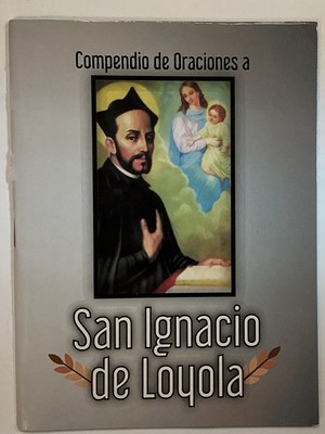 ORACIONES A SAN IGNACIO DE LOYOLA CORONILLA, FAVORS,PROTECTION PRAYERS ORACIONES