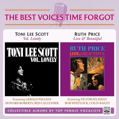 Toni Lee Scott & Ruth Price - Vol. Lonely + Live & Beautiful (CD)
