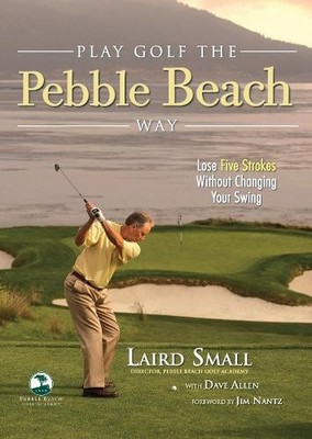 Laird Small Dave Allen Play Golf the Pebble Beach Way (Taschenbuch)