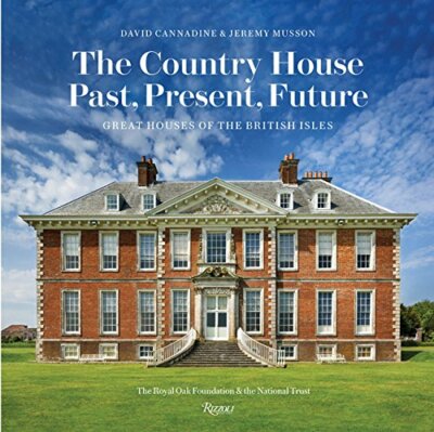THE COUNTRY HOUSE: Past, Present, Future: Great Houses of the British Isles