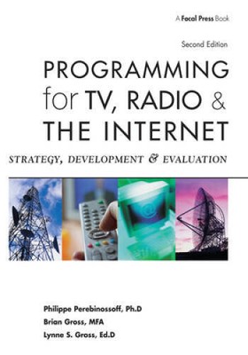 Programming for TV, Radio & The Internet: Strategy, Development & Eva - GOOD