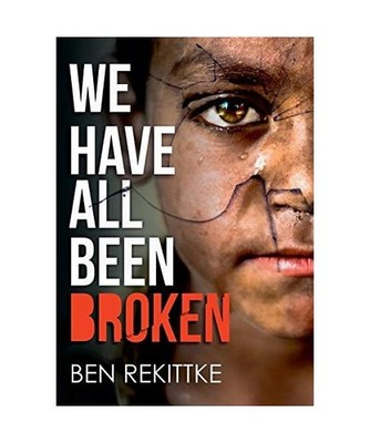We Have All Been Broken, Ben Rekittke