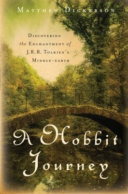 A Hobbit Journey: Discovering The Enchantment Of J. R. R. Tolkien's Middle-Eart,