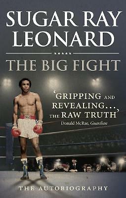 The Big Fight: My Story by Sugar Ray Leonard (Paperback, 2013)