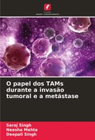 Saroj Singh (U. A.) | O Papel Dos Tams Durante A InvasãO Tumoral E A MetáStase