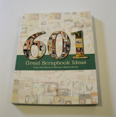 601 Great Scrapbook Ideas Memory Makers Books