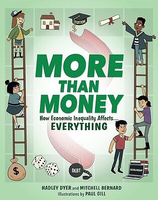 More Than Money: How Economic Inequality Affects Everything Dyer, Hadley