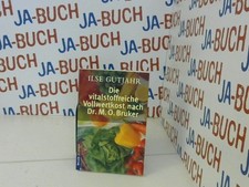 Die vitalstoffreiche Vollwertkost nach Dr. M. O. Bruker. Goldmann ; 13654 : Gold