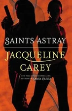 Saints Astray - Paperback By Carey, Jacqueline - GOOD