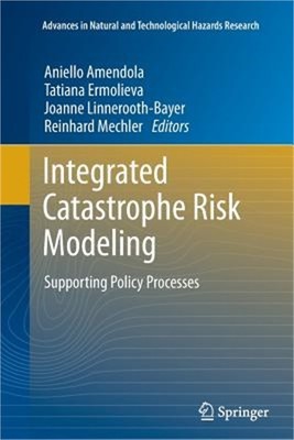 Integrated Catastrophe Risk Modeling: Supporting Policy Processes (Paperback or