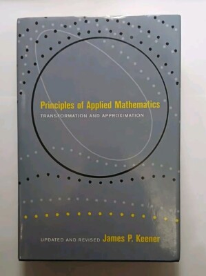 Principles Of Applied Mathematics Transformation And Approximation Updated 