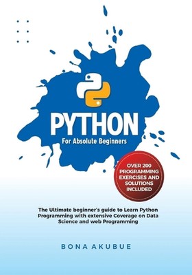 Python for Absolute Beginners: The Ultimate Beginner's Guide to Learn Python Pro