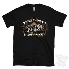 WHERE THERE'S A DERI... T-SHIRT name surname funny family gift idea