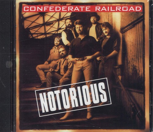 Notorious [CD] Confederate Railroad [*READ*, VERY GOOD]