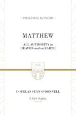 Matthew: All Authority in Heaven and on Earth by Douglas Sean O'Donnell (English
