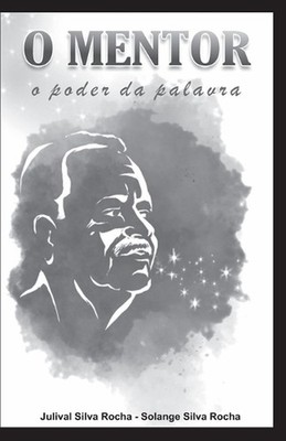 O Mentor: O Poder Da Palavra by Solange Silva Rocha Paperback Book