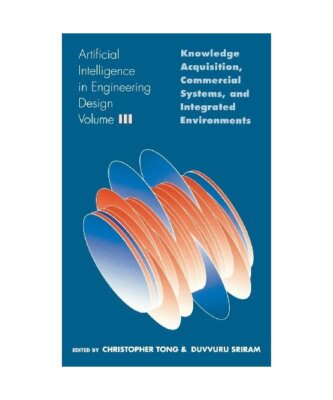 Artificial Intelligence in Engineering Design: Volume III: Knowledge Acquisition