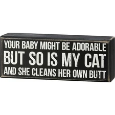 Your Baby is Adorable. So Is My Cat - Black Wood Box Sign Primitives by Kathy