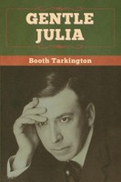 Gentle Julia | Booth Tarkington | Taschenbuch | Kartoniert / Broschiert | 2020