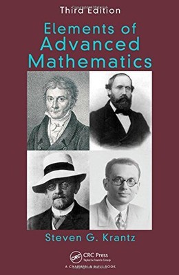 ELEMENTS OF ADVANCED MATHEMATICS, THIRD EDITION (TEXTBOOKS By Steven G. Krantz