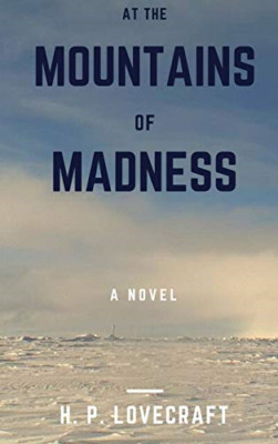 At the Mountains of Madness -  NEW H.P. Lovecraft 2016
